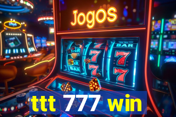 ttt 777 win